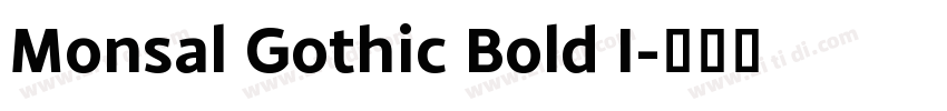 Monsal Gothic Bold I字体转换